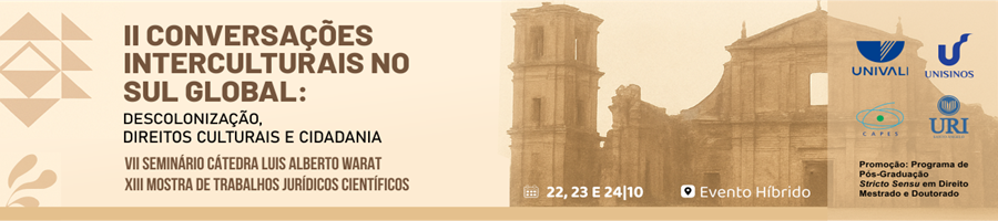 II CONVERSACIONES INTERCULTURALES EN EL SUR GLOBAL: DESCOLONIZACIÓN, DERECHOS CULTURALES Y CIUDADANÍA VII SEMINARIO DE LA CÁTEDRA LUIS ALBERTO WARAT – XIII EXPOSICIÓN DE TRABAJOS JURÍDICOS CIENTÍFICOS Banner Site Evento370